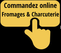 Commandez online Fromages & Charcuterie